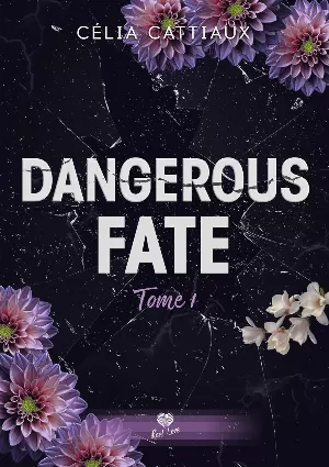 Célia Cattiaux - Dangerous Fate, Tome 1 : Je te retrouverai